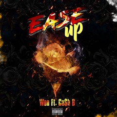 Ease Up ft. CA$H - B (prod. by Young Nab)