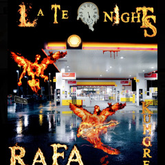 Late Nights- KuhhGreen x Rafa