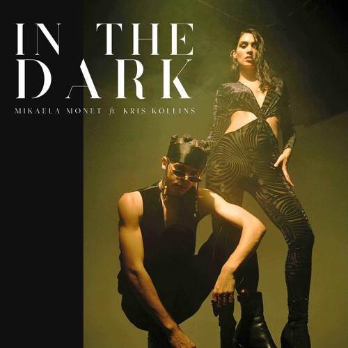 MIKAELA MONET - In The Dark (feat Kris Kollins)