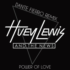 Huey Lewis & The News - Power Of Love (Dante Fierro Remix)