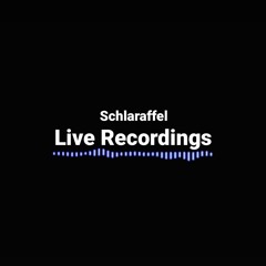 Live Recordings Schlaraffel