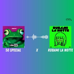 Rubami La Notte X 50 Special (GioVenDj Mashup)