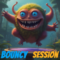 Bouncy Session