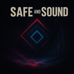 Safe and Sound