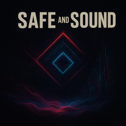 Safe and Sound