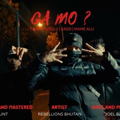 GA MO ? - T Rap | Putulu | Kado | Mame Alu