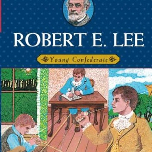 ( lYem ) Robert E. Lee: Young Confederate (Childhood of Famous Americans) by  Helen Albee Monsell (