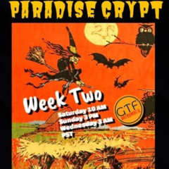 Week Two - Paradise Crypt 2025