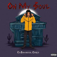 Ca$hanova.Chris - ON MY $OUL