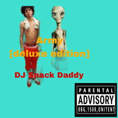 ARMY ft G2ZE (deluxe edition) [DJ SnackDaddy Version]