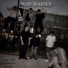 Mud Babies realjr_400 feat 200kplayer