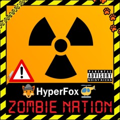 HyperFox - ZOMBIE NATION 🪚⚠️[FREE DOWNLOAD]⚠️🪚