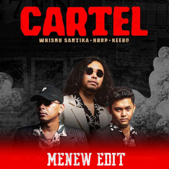 CARTEL - MENEW [VIP EDIT]