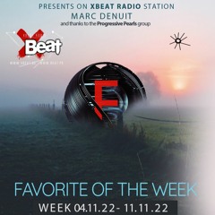 Marc Denuit // Favorites Of The Week 04.11.22 - 11.11.22. Xbeat Radio Station