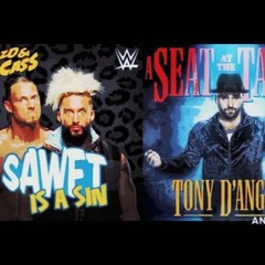 Enzo & Big Cass & Tony D'Angelo - ＂A SAWFT Seat At The Table＂ (WWE MASHUP)