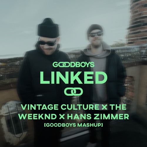 (FILTERED) Vintage Culture X The Weeknd X Hans Zimmer [Goodboys Mashup] FREE DOWNLOAD
