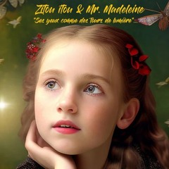 Ses Yeux Comme Des Tours De Lumières Par Zitou itou et Mr. Madeleine.