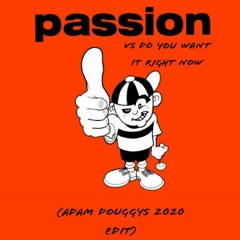 Gat Decor Vs Degrees Of Motion - Do You Want Passion Right Now (Adam Douggy 2020 Edit) FREE DOWNLOAD
