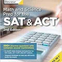 [Read] [KINDLE PDF EBOOK EPUB] Math and Science Prep for the SAT & ACT, 2nd Edition: