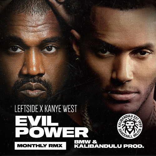 Leftside X Kanye West - EVIL POWER (KALI BANDULU & BMW REMIX)