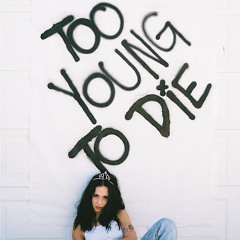 TOO YOUNG TO DIE