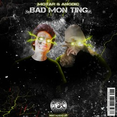 MOTAR & ANODIC - BAD MON TING