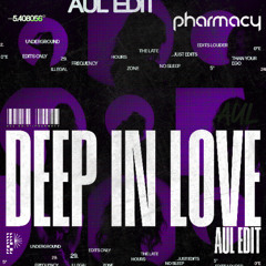 DEEP IN LOVE (AUL EDIT)