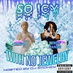 SOICY WITH NO JEWELRY (Feat. Chxpo)