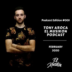 TONY AROCA - EL MUSIKON (PODCAST) #001