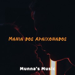 Munna's Music - Mania Dos Apaixonados (Softness Tarraxo)