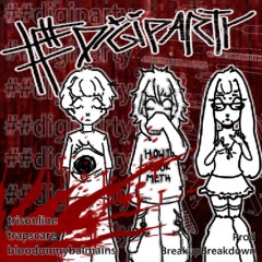 ##digiparty w/ trapscare, bloodonmybalmains (breakupbreakdown)