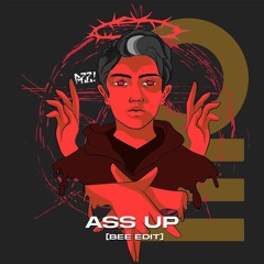 Ass Up ( BEE Edit )