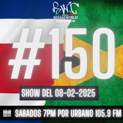 ReggaeWorld Radio Show #150 (CostaMaica) By Pop (08-02-25) @ Urbano 105.9 FM