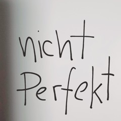 nicht perfekt (2022) notmybeat
