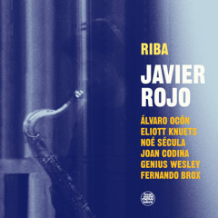 Riba (feat. Alvaro Ocón Ocón, Eliott Knuets, Noé Sécula, Genius Lee Wesley, Joan Codina & Fernando Brox)