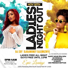 LADIES NIGHT OUT EPIC LOUNGE 11.10.23 'LIVE AUDIO' @DJLINKZNYC @IAMDJDOE