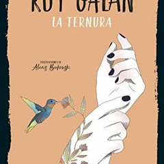 READ PDF EBOOK EPUB KINDLE La ternura (Colección #BlackBirds) by  Roy Galán 🧡