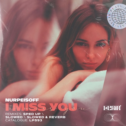 NURPEISOFF - I Miss You (Slowed)