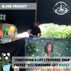 M.Age.Project - Meeresrausch Festival 2022 [Something A Lot Stronger Than Coffee - Küstensonne Set]