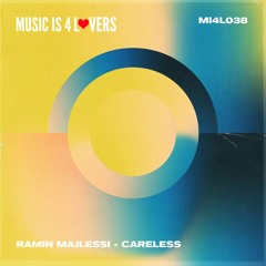 Premiere: Ramin Majlessi - Careless [Music is 4 Lovers]
