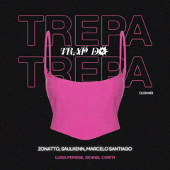 Luisa Perisse, DENNIS, Corth - Trap do Trepa Trepa (Zonatto, Saulkenn, Marcelo Santiago) Club Mix