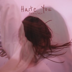 fanschko - Hate You