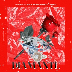 01. Onnix X Eurikas Black X Renzo Soares - Diamante. Prod by Mr. Jay (DS Music).mp3