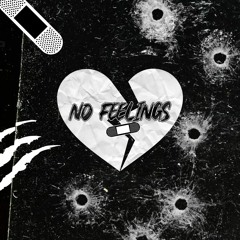 NO FEELINGS