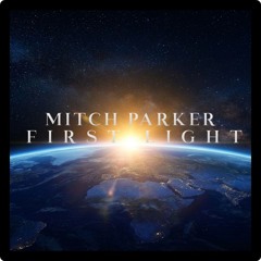 Mitch Parker - First Light (Preview)