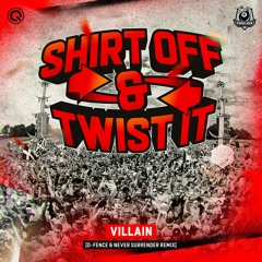Villain - Shirt Off & Twist It (D-Fence & Never Surrender Remix) | Power Hour Records