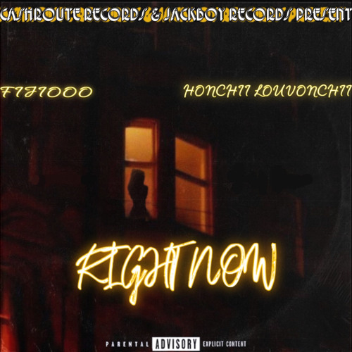 Right Now Ft. Honchii Louvonchii