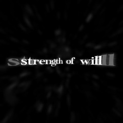 STRENGTH OF WILL (ariaized)