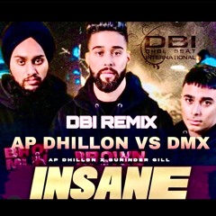 Insane | Dbi Remix | AP Dhillon vs DMX Party Banger