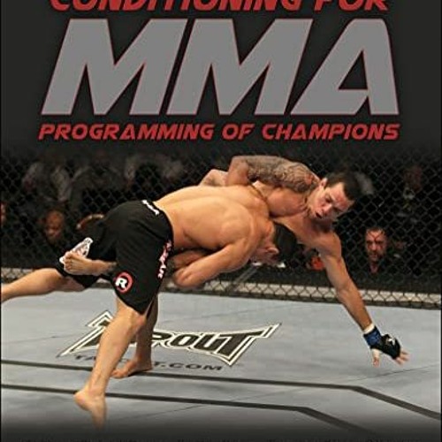 DOWNLOAD PDF ✔️ Training and Conditioning for MMA: Programming of Champions by  Stéfa